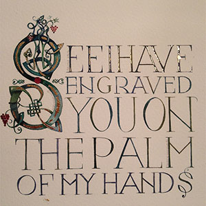 See I Have Engraved You  -  calligraphy detail